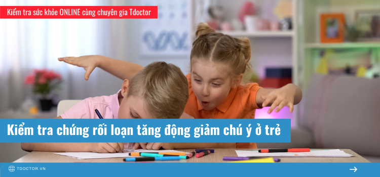 Kiểm tra chứng rối loạn tăng động giảm chú ý ở trẻ